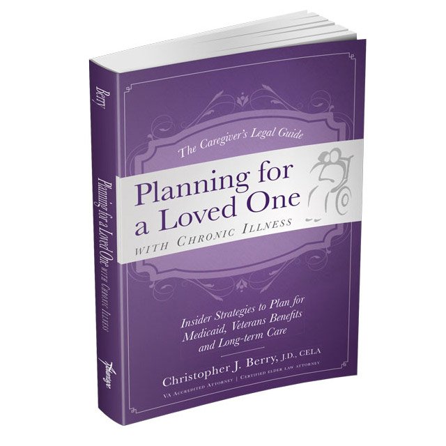 The Caregiver's Legal Guide Planning for a Loved One With Chronic Illness: Inside Strategies to Plan for Long-term Care by Chris Berry