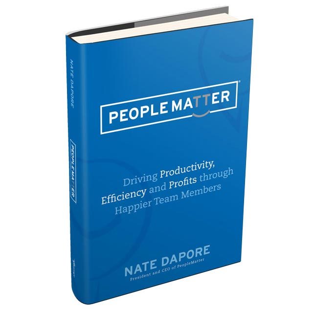 PEOPLEMATTER: Driving Productivity, Efficiency and Profits through Happier Team Members by Nate DePore