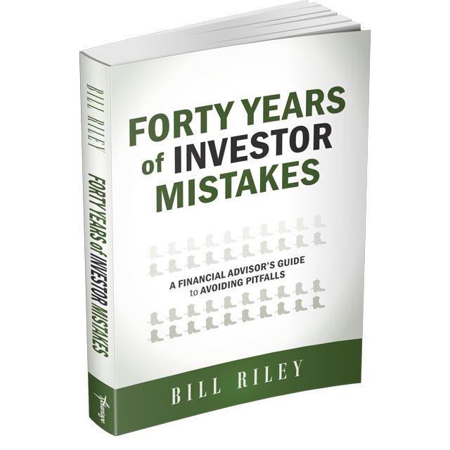 Forty Years of Investor Mistakes: A Financial Advisor's Guide to Avoiding Pitfalls by Bill Riley