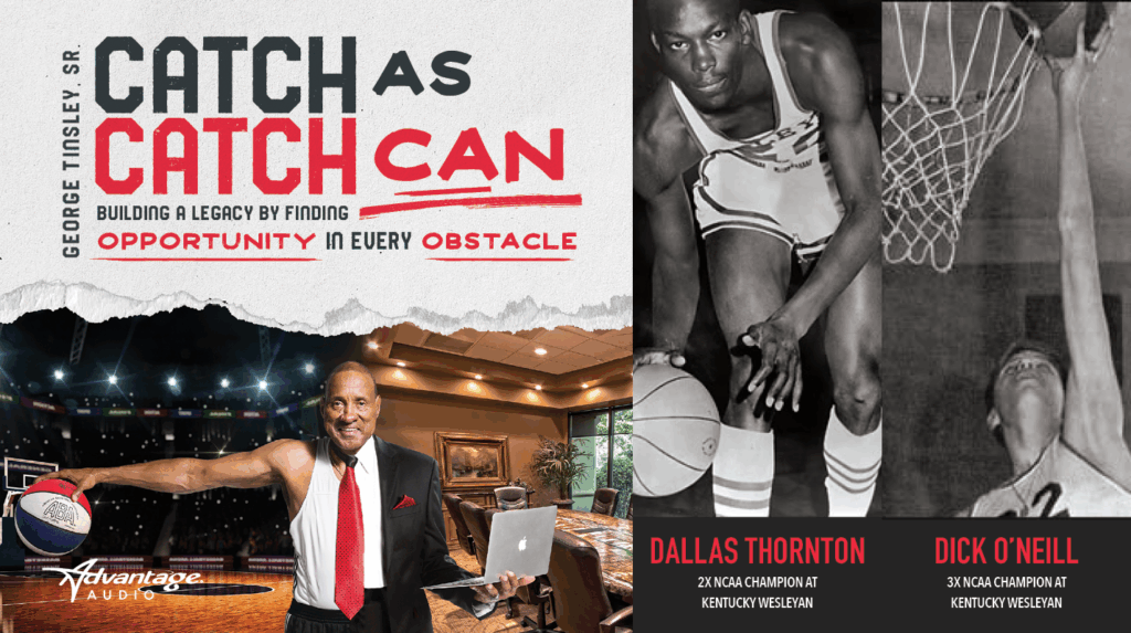 Podcast with George Tinsley, Dallas Thornton, and Dick O’Neill on Catch As Catch Can about basketball championships, Harlem Globetrotters, and lifelong friendship