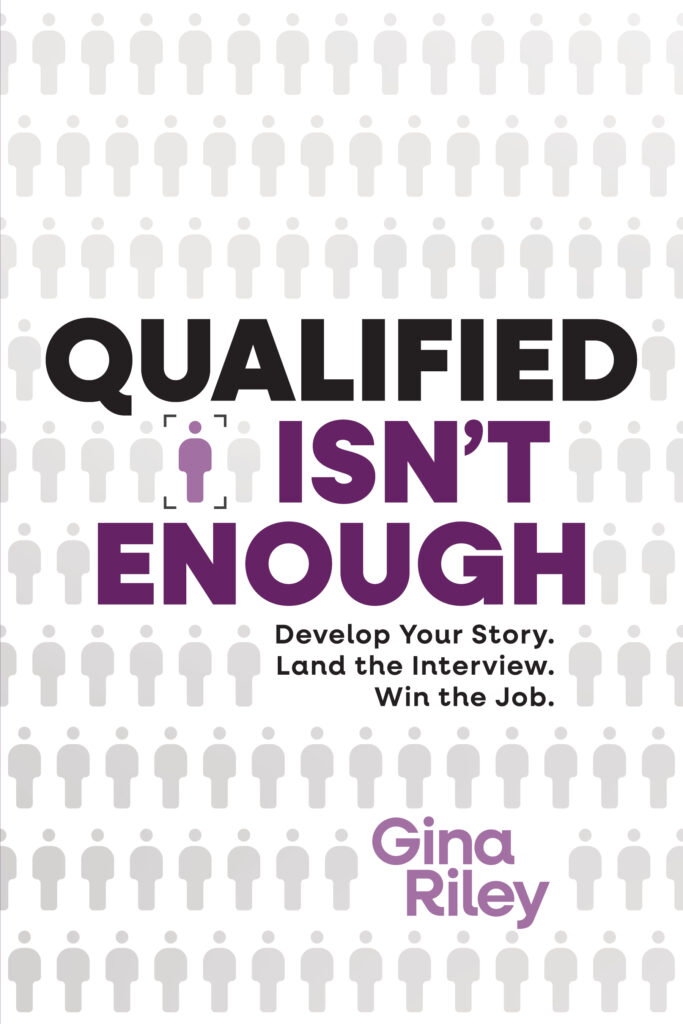 Qualified Isn’t Enough book cover by Gina Riley – Executive Career Transition Guide
