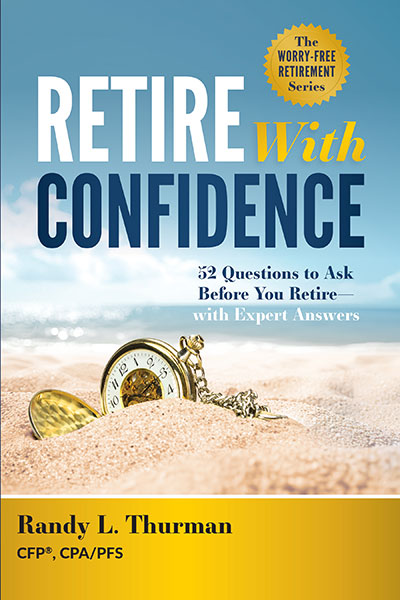 Book cover for 'Retire With Confidence'—52 questions to ask before you retire; author Randy L. Thurman, CFP®, CPA/PFS; beach scene with a pocket watch in the sand on the lower half of the cover.