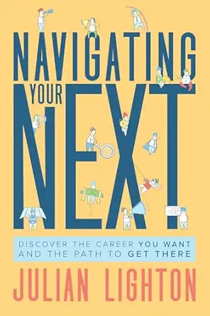 Book cover: ‘Navigating Your Next Exit’ by Julian Lighton on a yellow background; large blue title with whimsical figures and a subtitle about discovering your career path.